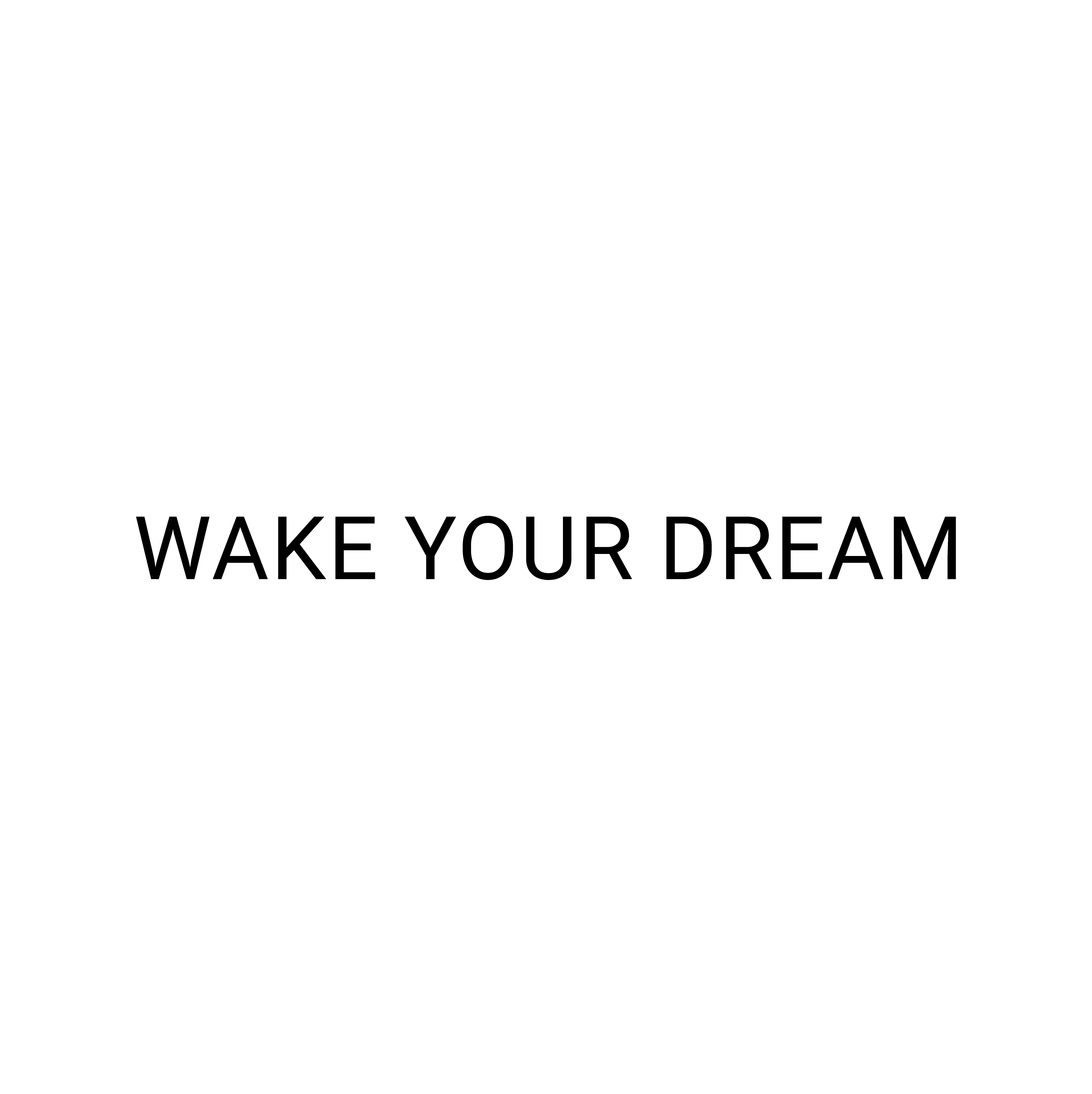 Wake Your Dream
